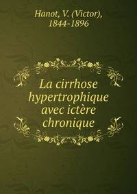 La cirrhose hypertrophique avec ictere chronique