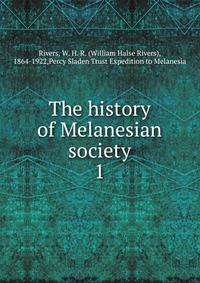 The history of Melanesian society. 1