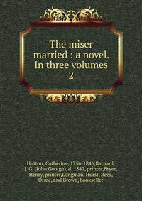 The miser married : a novel. In three volumes. 2
