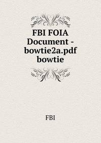 FBI FOIA Document - bowtie2a.pdf bowtie