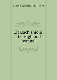 Clarsach shioin; the Highland hymnal