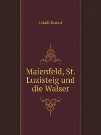 Maienfeld, St. Luzisteig und die Walser