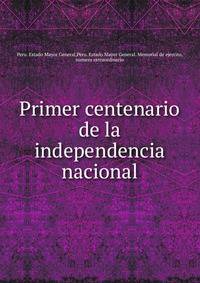 Primer centenario de la independencia nacional