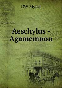 Aeschylus - Agamemnon
