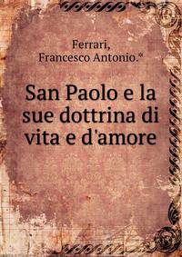 San Paolo e la sue dottrina di vita e d'amore