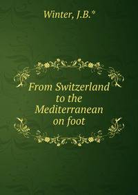From Switzerland to the Mediterranean on foot