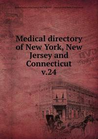 Medical directory of New York, New Jersey and Connecticut. v.24
