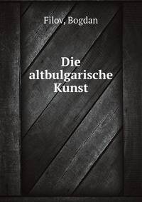 Die altbulgarische Kunst