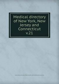 Medical directory of New York, New Jersey and Connecticut. v.21