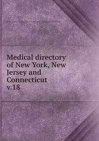 Medical directory of New York, New Jersey and Connecticut. v.18