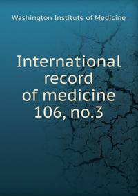 International record of medicine. 106, no.3