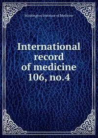 International record of medicine. 106, no.4