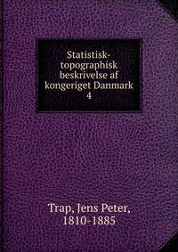 Statistisk-topographisk beskrivelse af kongeriget Danmark. 4
