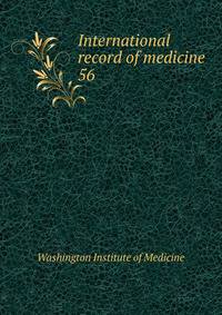 International record of medicine. 56