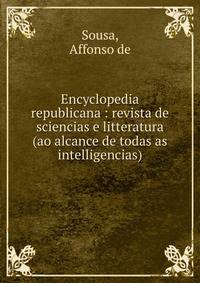 Encyclopedia republicana : revista de sciencias e litteratura (ao alcance de todas as intelligencias)