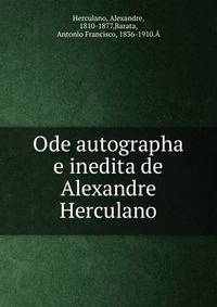 Ode autographa e inedita de Alexandre Herculano