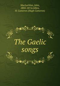 The Gaelic songs