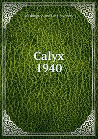 Calyx. 1940