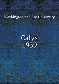 Calyx. 1939
