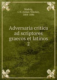 Adversaria critica ad scriptores graecos et latinos. 2