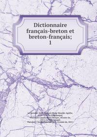 Dictionnaire franais-breton et breton-franais;. 1