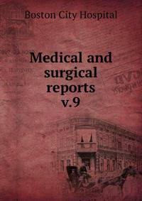 Medical and surgical reports. v.9