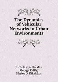 The Dynamics of Vehicular Networks in Urban Environments