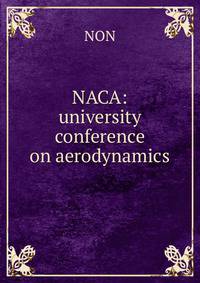 NACA: university conference on aerodynamics