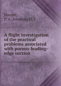 A flight investigation of the practical problems associated with porous-leading-edge suction