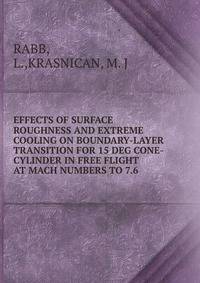 Effects of surface roughness and extreme cooling on boundary-layer transition for 15 deg cone-cylinder in free flight at mach numbers to 7.6