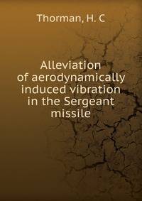 Alleviation of aerodynamically induced vibration in the Sergeant missile