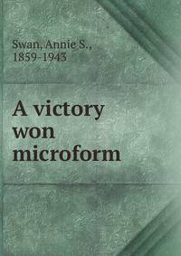 A victory won microform
