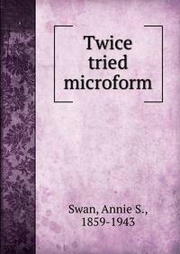 Twice tried microform
