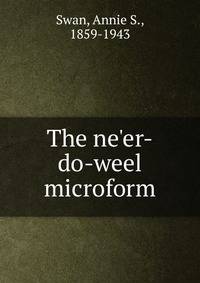 The ne'er-do-weel microform
