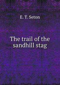 The trail of the sandhill stag