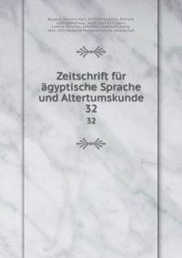 Zeitschrift fr gyptische Sprache und Altertumskunde. 32
