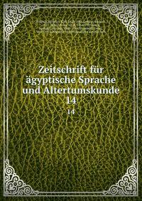 Zeitschrift fr gyptische Sprache und Altertumskunde. 14