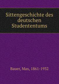 Sittengeschichte des deutschen Studententums