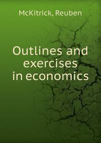 Outlines and exercises in economics