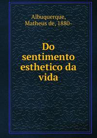 Do sentimento esthetico da vida