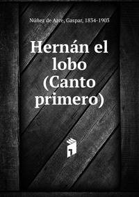Hernan el lobo (Canto primero)