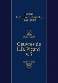 Oeuvres de L.B. Picard . v.5