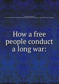 How a free people conduct a long war: