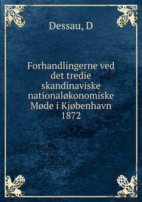 Forhandlingerne ved det tredie skandinaviske nationalokonomiske Mode i Kjobenhavn 1872