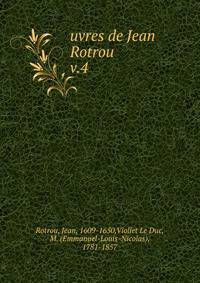 uvres de Jean Rotrou. v.4