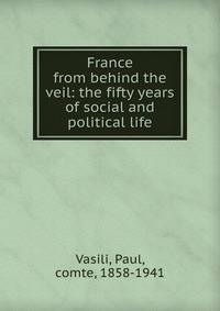 France from behind the veil: the fifty years of social and political life