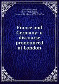 France and Germany: a discourse pronounced at London