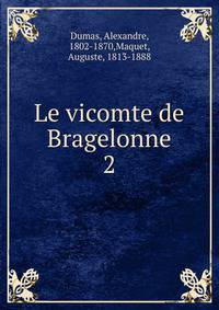 Le vicomte de Bragelonne. 2