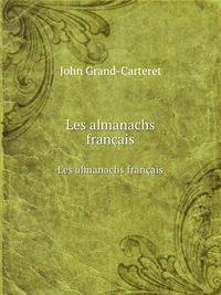 Les almanachs franais. Bibliographie-iconographie