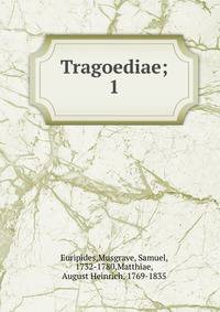 Tragoediae;. 1